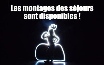 Les montages des séjours 2019 sont disponibles !