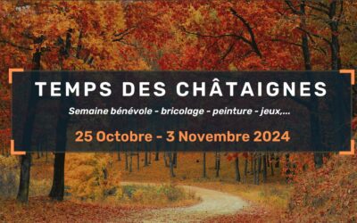 Temps des chataignes – 25 Octobre – 3 Novembre 2024  – infos et inscriptions